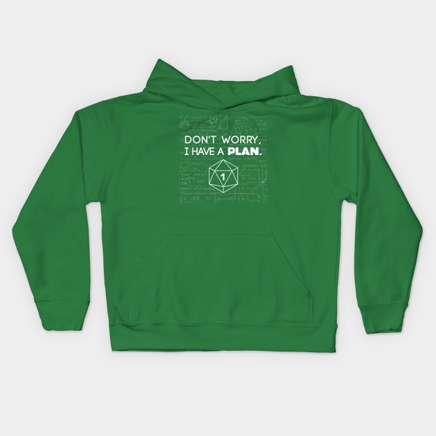 Don't Worry i Have A Plan Critical Fail Funny Dungeons And Dragons DND D20 Lover Kids Hoodie by Bingeprints